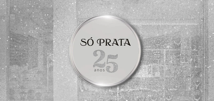 Só Prata: 25 ANOS garantindo o seu estilo, seja ele qual for!