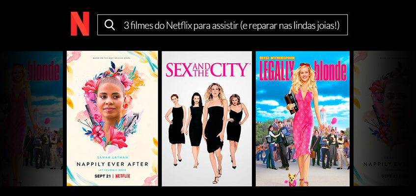 3 filmes do Netflix para assistir (e reparar nas lindas joias!)