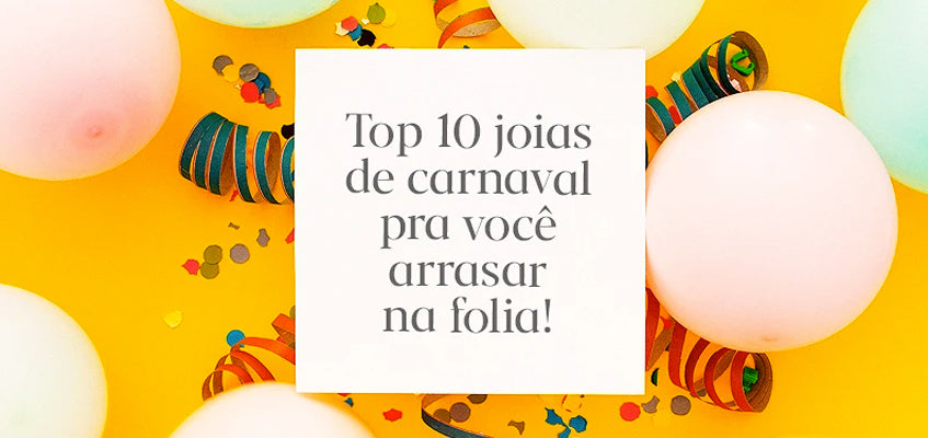 top-dez-joias-de-carnaval